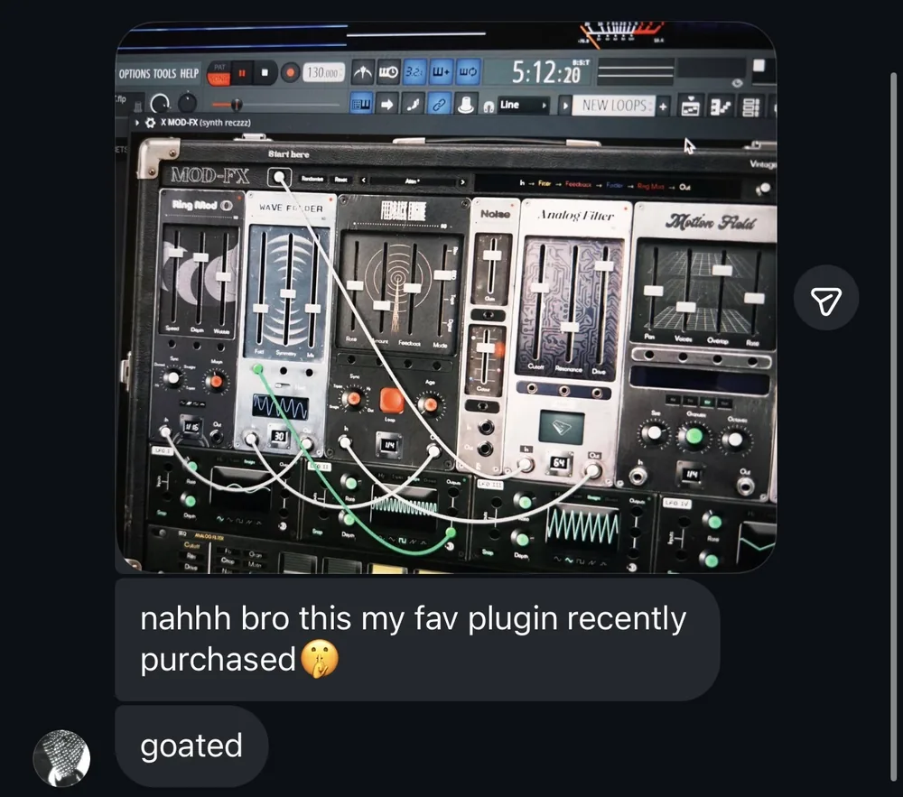 Direct message reading 'nahhh bro this my fav plugin recently purchased' and 'goated', sent over a photo of MOD-FX running in FL Studio.